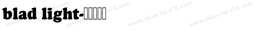 blad light字体转换